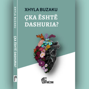 Çka është dashuria? - Xhyla Buzaku