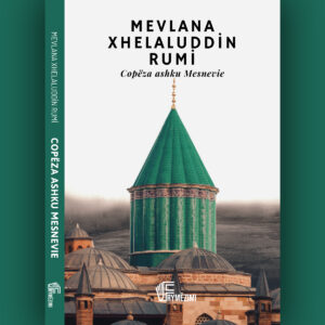 Copëza ashku Mesnevie - Mevlana Xhelaluddin Rumi - Fatijona Bajraj