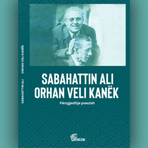Sabahattin Ali - Orhan Veli Kanëk - Fatijona Bajraj