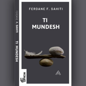 Ti mundesh - Ferdane F. Sahiti